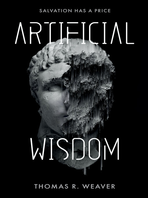 Title details for Artificial Wisdom by Thomas R. Weaver - Wait list